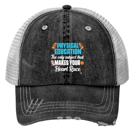 Physical Education Phys Ed PE Teacher Print Trucker Hats