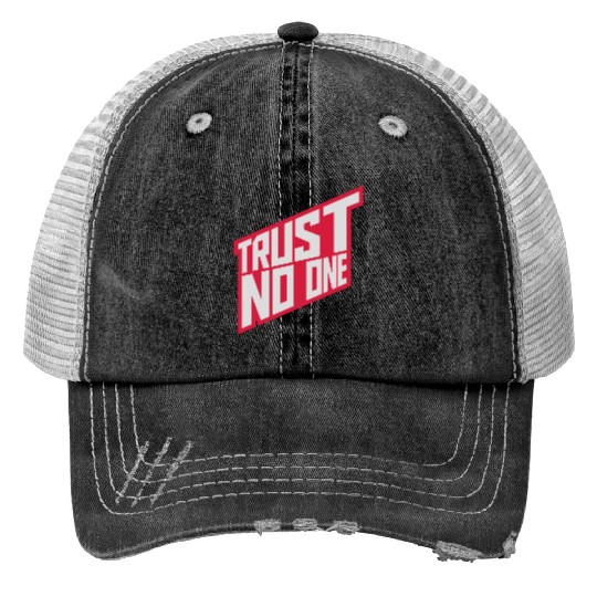 trust no one quote Print Trucker Hats