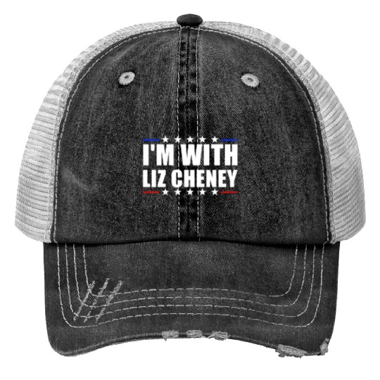 I'm With Liz Cheney Presidential Election Cheney Print Trucker Hats