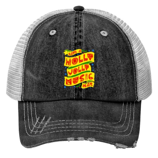 Have A Holly Jolly Musicmas Print Trucker Hats