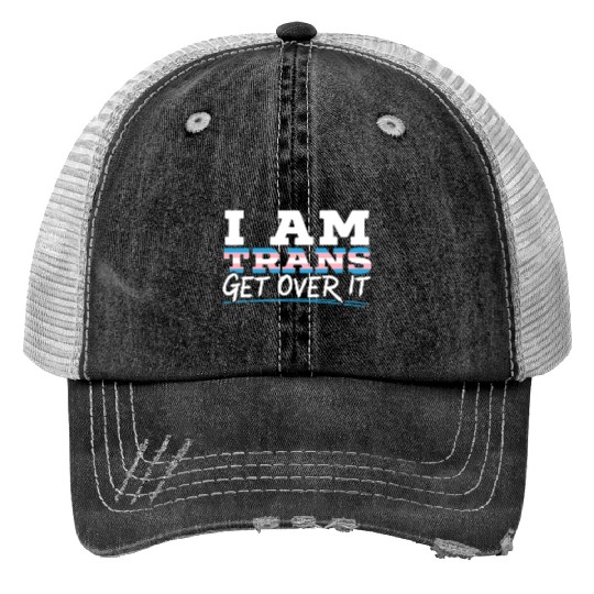 I Am Trans Get Over It LGBTQ Pride Transgender Print Trucker Hats
