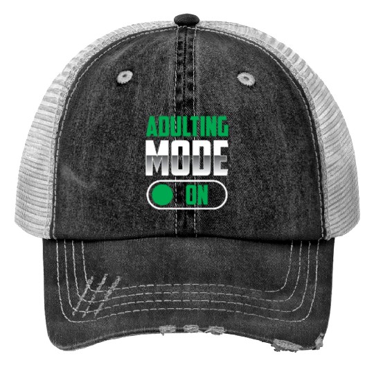 Adulting Mode On Adulthood Adult Birthday Print Trucker Hats