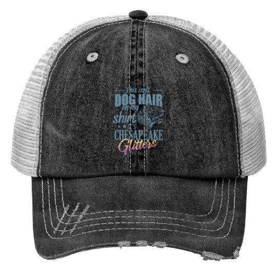 This isn't Dog Hair It's Chesapeake Glitters Print Trucker Hats