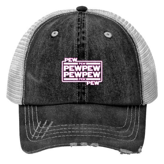 Pew Pew Pew Print Trucker Hats