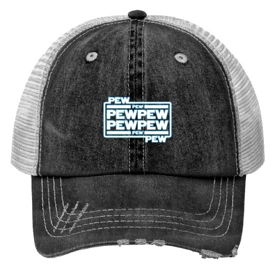 Pew Pew Pew Print Trucker Hats
