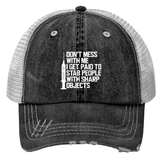 Nurse - Don't Mess with me Print Trucker Hats