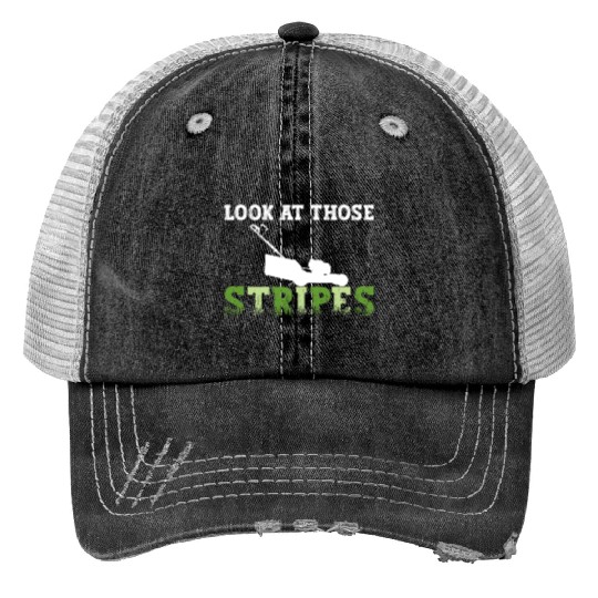 Look At Those Stripes - Lawn Mowing Funny Dad Lawn Print Trucker Hats