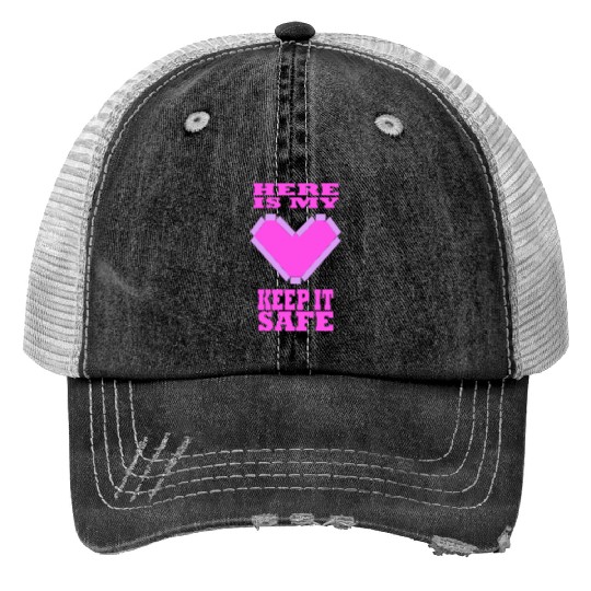 Here Is My Heart, Keep It Safe - Valentine's Day Print Trucker Hats