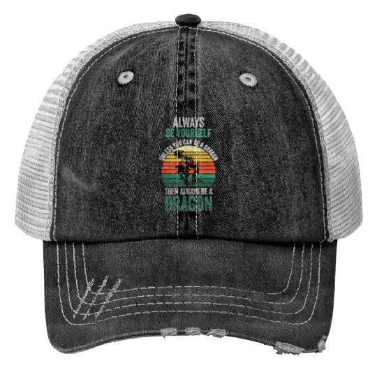 Always Be Yourself, Unless You Can Be A Dragon Print Trucker Hats