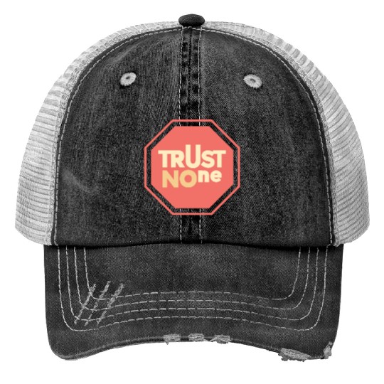 trust no one Print Trucker Hats