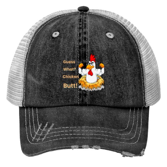Funny Guess What? Chicken Butt! White Design Print Trucker Hats