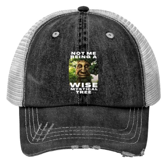 Not Me Being a Wise Mystical Tree Funny Meme Print Trucker Hats