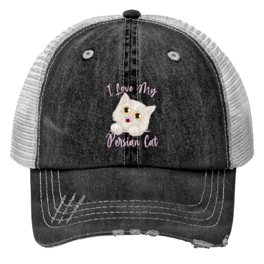 Persian Cat I Love My Persian Cat Print Trucker Hats