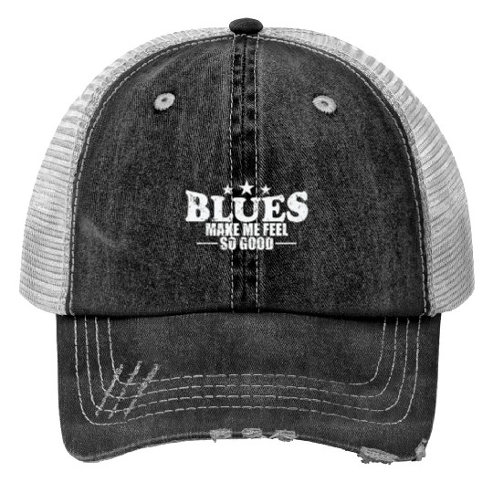 Blues make me feel so good Music Trumpet Print Trucker Hats