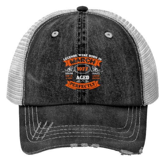 Legends Were Born In March 1977 Birthday Print Trucker Hats