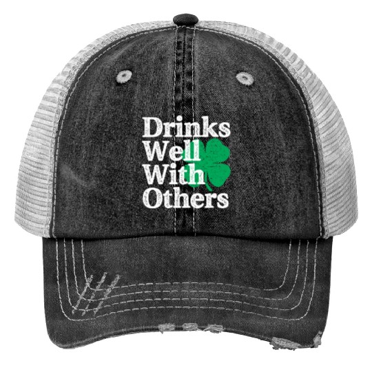 Drinks Well With Others St Patricks Day Print Trucker Hats