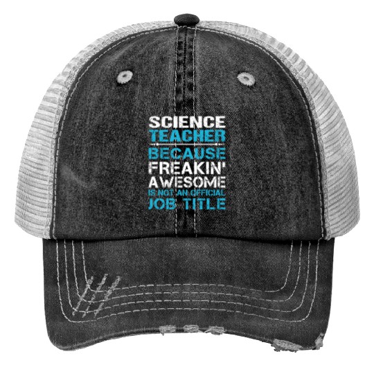 Science Teacher Print Trucker Hats - Freaking Awesome Gift It