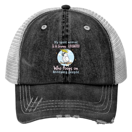 My Spirit animal Is A Grumpy Cockatoo Print Trucker Hats
