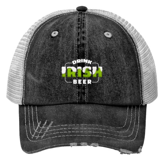Drink Irish Beer, Green Beer, St Patricks Day Print Trucker Hats