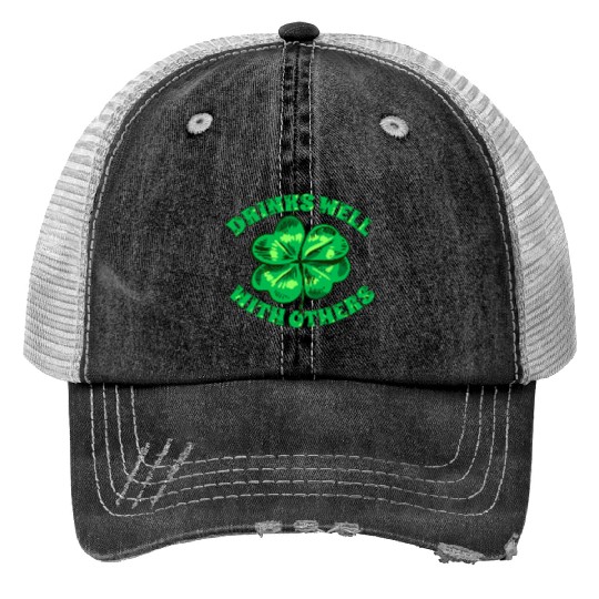 Drinks Well With Others St Patrick s Day Funny Print Trucker Hats