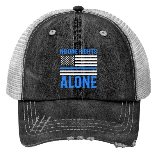 No One Fights Alone Thin Blue Line Police Print Trucker Hats