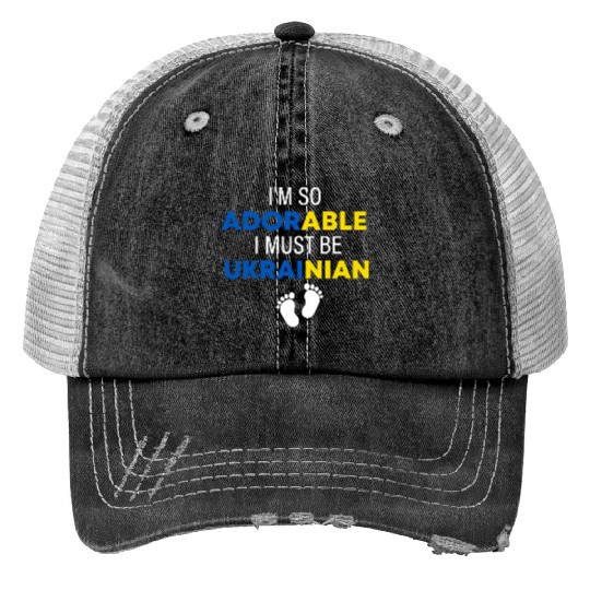 I'm so adorable. I must be Ukrainian Funny Ukraine Print Trucker Hats