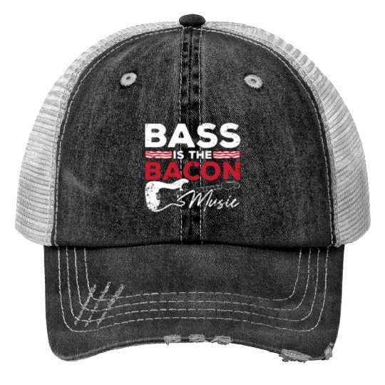 Bass Guitar Bass Is The Bacon Music Guitar Player Print Trucker Hats