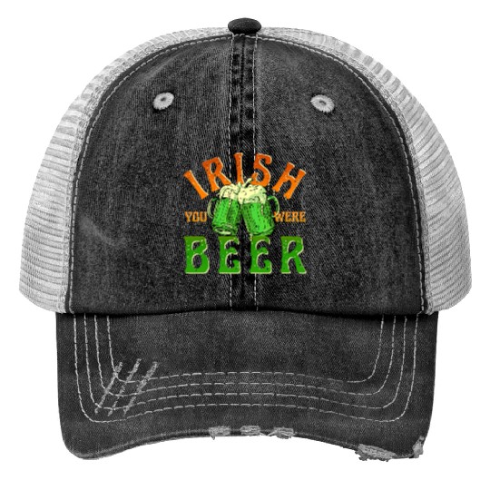 IRISH YOU WERE BEER FUNNY Print Trucker Hats