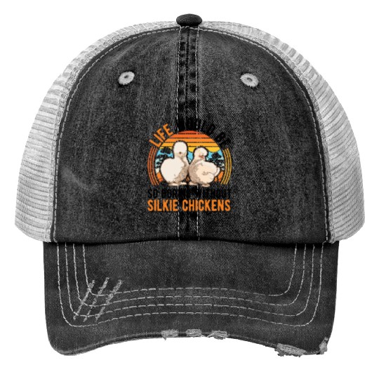 Life Would Be So Boring Without Silkie Chickens Print Trucker Hats