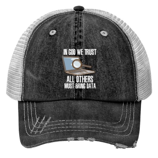 In God We Trust All Others Must Bring Data Print Trucker Hats