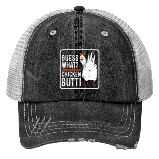 guess what chicken butt Print Trucker Hats
