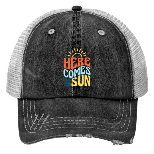 Here comes the sun Print Trucker Hats