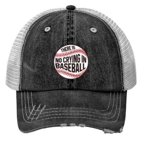 Baseball There is no crying in Baseball Print Trucker Hats