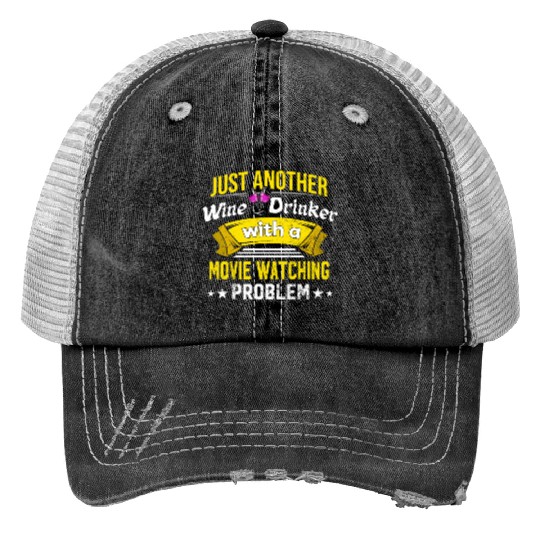 Wine Drinker with Movie Watching Problem Wine Love Print Trucker Hats