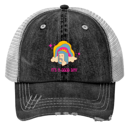 Its a good day Print Trucker Hats