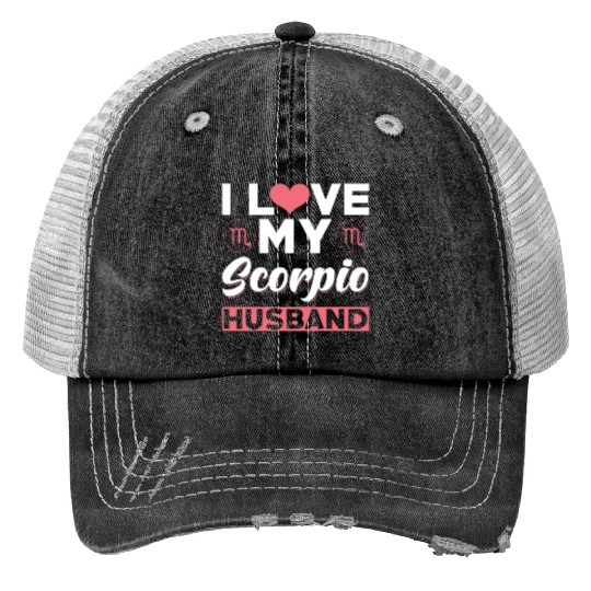 I love my Scorpio Husband Print Trucker Hats