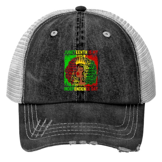 Queen Wo Juneteenth Is My Independence Free Day Print Trucker Hats