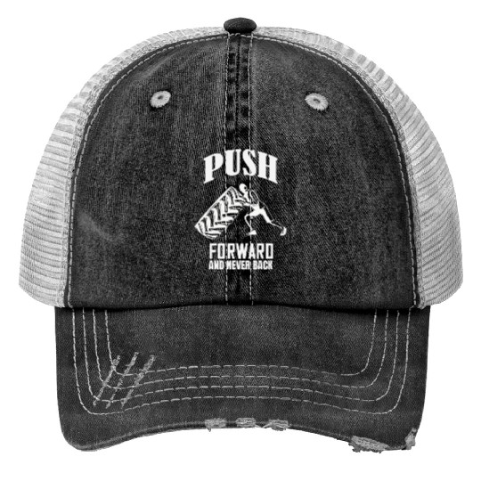 Push Forward Gym Workout Motivation Print Trucker Hats