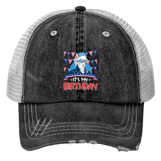 Its my Birthday Independence Day George Washington Print Trucker Hats