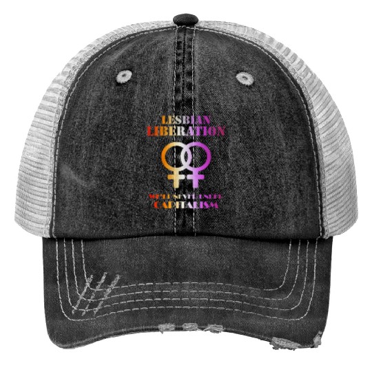 Lesbian liberation we'll never under capitalism Print Trucker Hats