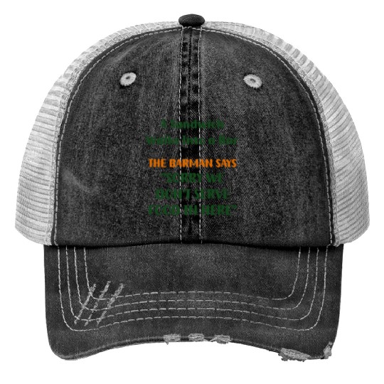 Unexpected Encounter: When a Sandwich Enters a Bar Print Trucker Hats
