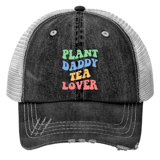 Plant Daddy Tea Lover Iv Print Trucker Hats