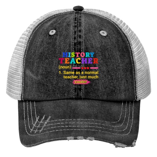 History Teacher Definition Funny Back To School Print Trucker Hats