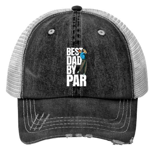 Best Dad By Par Funny Golf Dad Fathers Day Print Trucker Hats