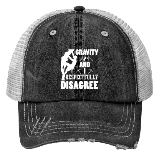 Funny Rock Climbing Lover S Rock Climber Saying Print Trucker Hats