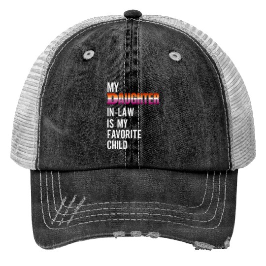 My Daughter In Law Is My Favorite Child Lesbian Print Trucker Hats