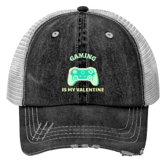 Gaming Is My Valentine Light Green Print Trucker Hats