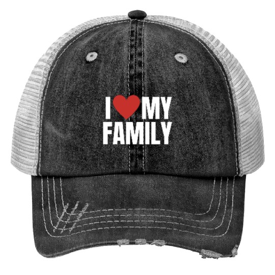 I Love My Family Gathering Reunion Celebration Print Trucker Hats