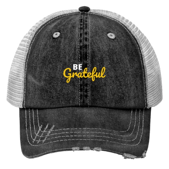Be Grateful Handwritten Quote Design Print Trucker Hats