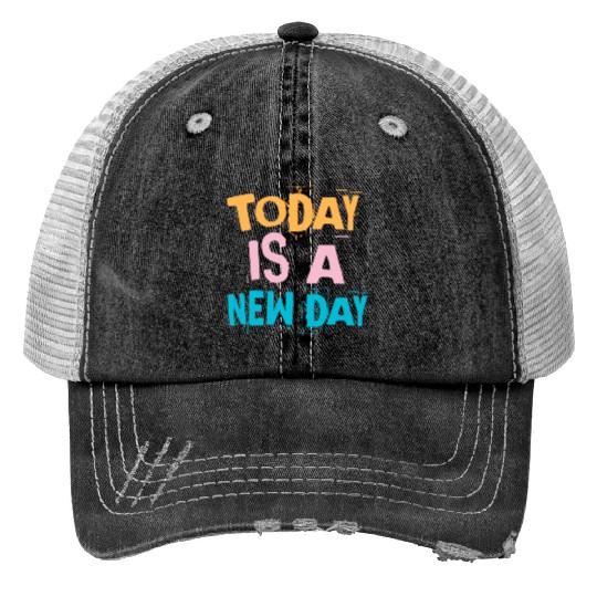 Today is a new day - Vintage Print Trucker Hats